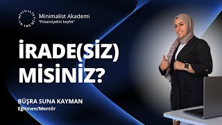 İradesiz Misiniz Eğitimi 4 Ekim 2025 Minimalist Akademi Pccmyk Koç Büşra Suna Kayman