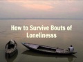 How to Survive Bouts of Loneliness - Ed Lapiz
