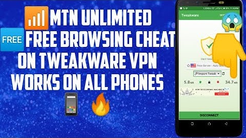 Tweakware VPN For MTN unlimited Free Browsing Cheat With Tweakware VPN It Works Channel