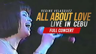 ALL ABOUT LOVE (Full Concert) - Regine Velasquez | Live in Cebu