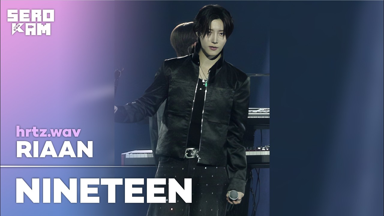 RIAAN (리안) | hrtz.wav (하츠웨이브) - NINETEEN | SERO CAM