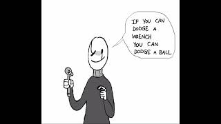Undertale Comic dub: “If you can dodge a wrench, you can dodge a ball!”