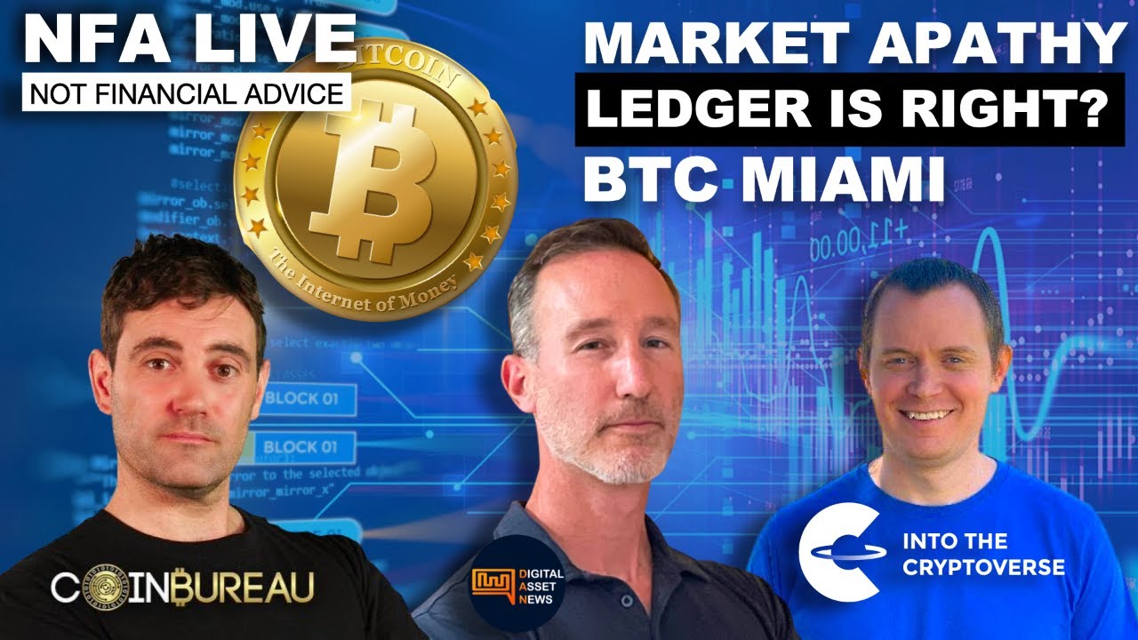 E20: NFA LIVE - CYCLE APATHY, LEDGER IS RIGHT & BITCOIN MIAMI