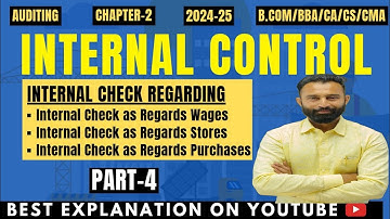 Internal Control & Internal Check | Internal Check as Regards Wages, Stores, Purchases | Part-4
