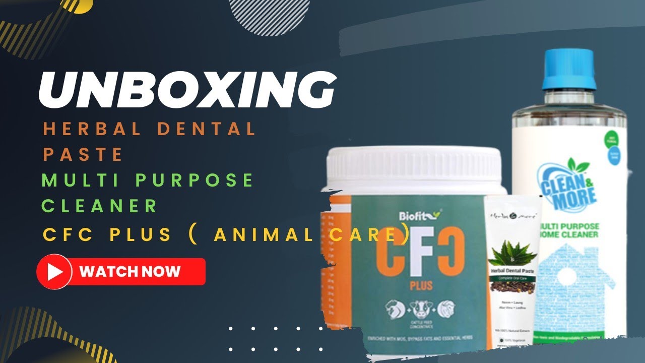 UNBOXING Herbal Dental Paste, Multipurpose Cleaner & CFC Plus( Animal Care) / Business / health