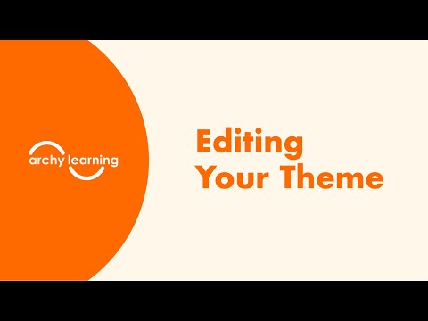 Archy Learning - Editing Your Site Theme