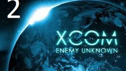 Xcom enemy unknown pt 2