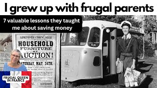 I grew up with frugal parents - 7 valuable lessons they taught me about saving money.