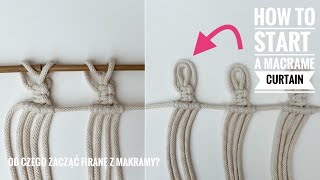 How To Start A Macrame Curtain/Knots For Beginners/Jak Zacząć makramową firankę