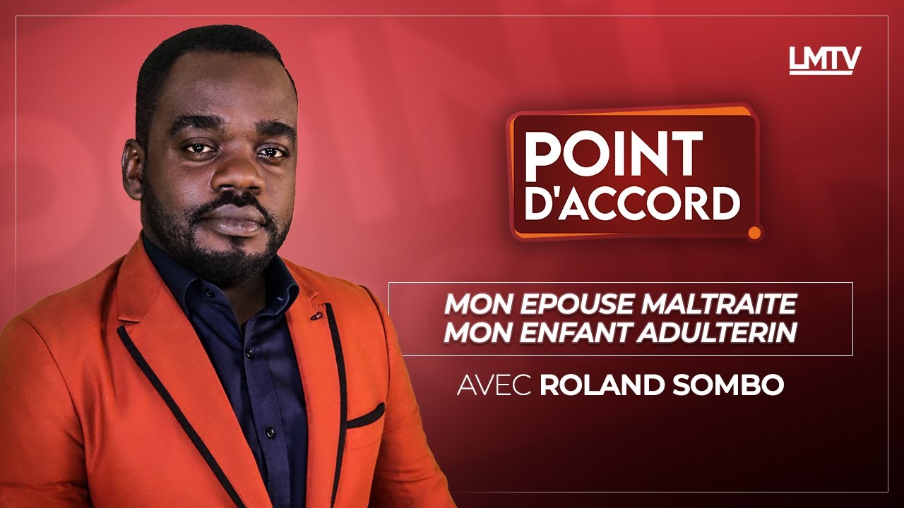 POINT D'ACCORD | Mon épouse maltraite mon enfant adulterin