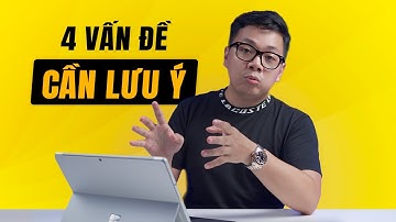 4 vấn đề cần lưu ý khi sử dụng Surface!