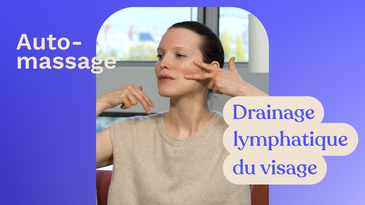 Auto-Massage Drainage lymphatique du visage avec Sylvie Lefranc