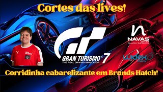 GT7 - Cortes das lives - Corridinha cabarelizante em Brands Hatch!