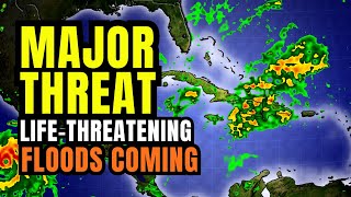 Major Threat with Life-Threatening Flooding Coming...