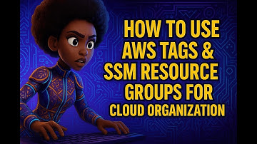 How to Use AWS Tags & SSM Resource Groups for Cloud Organization