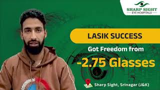 LASIK Success Story: Freedom from -2.75 Glasses at Sharp Sight Srinagar!