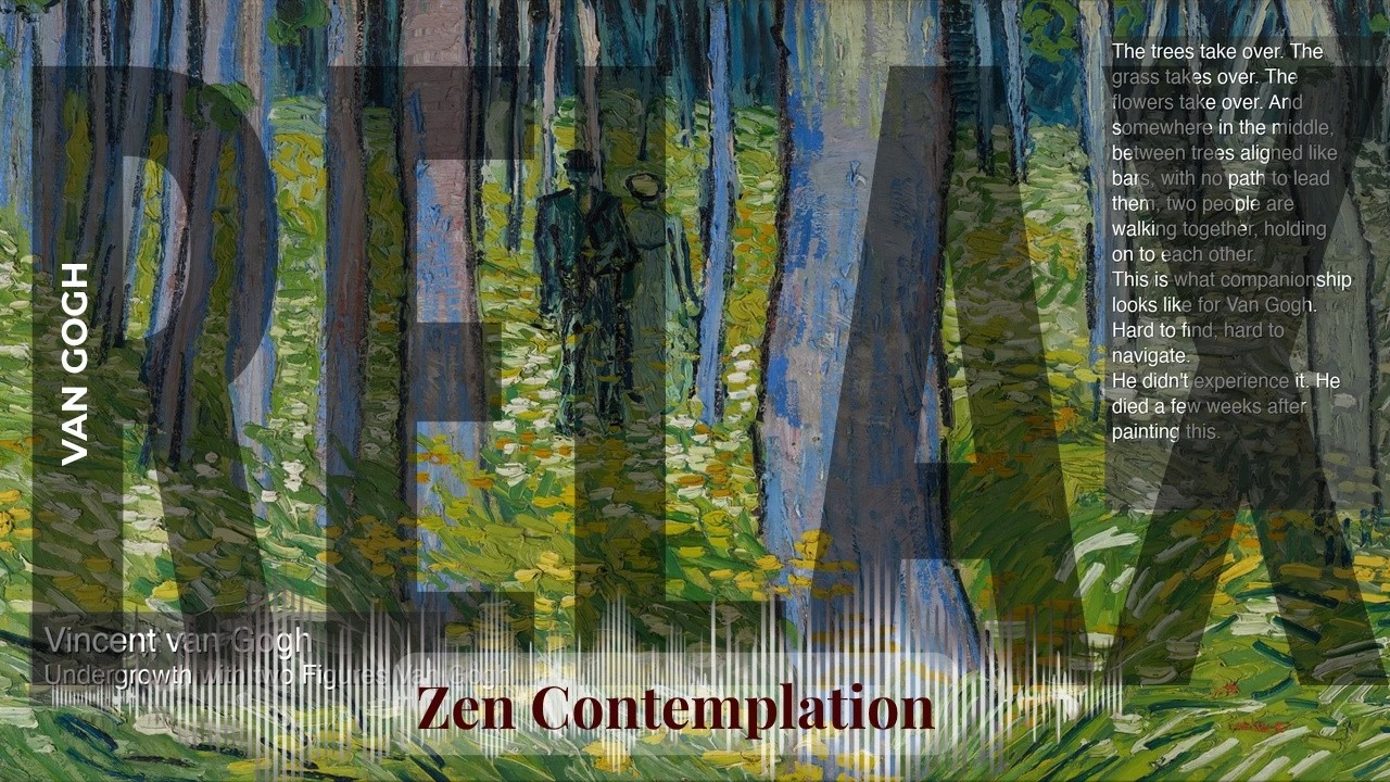 Relax - Relaxing Zen with Van Gogh | Undergrowth with two Figures Van Gogh 10min & others