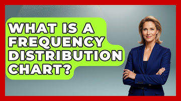 What Is A Frequency Distribution Chart? - The Friendly Statistician