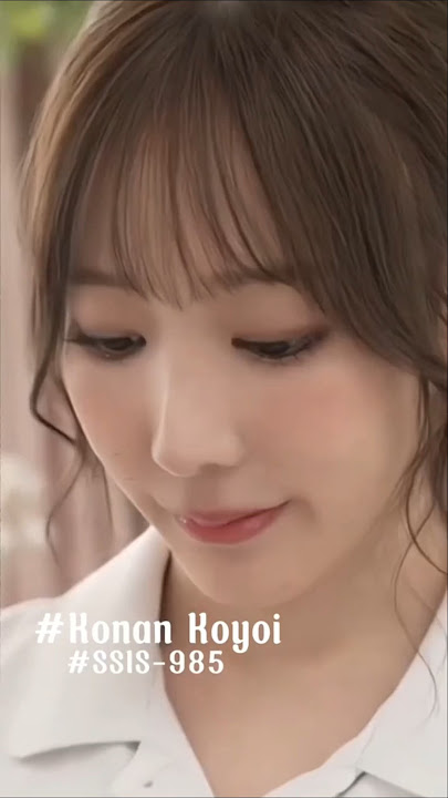 Konan Koyoi (SSIS - 985)