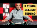 How to Play a Melodic Tumbao on 3 Congas