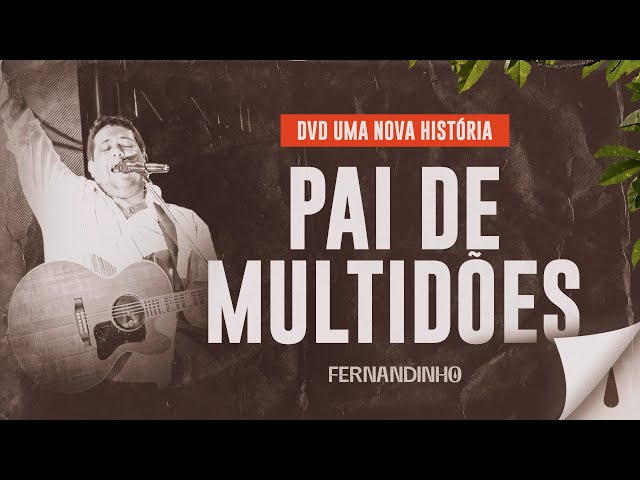 FERNANDINHO - PAI DE MULTIDÕES