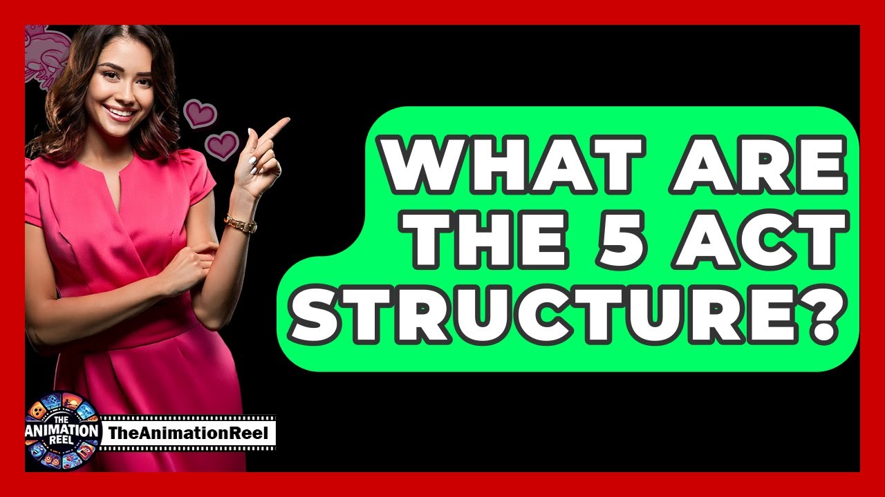 What Are The 5 Act Structure? - The Animation Reel