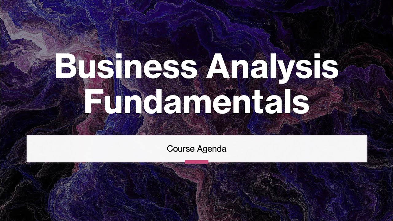 Course Agenda - Lec 1 - Business Analysis Fundamentals - YouTube