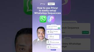 How to use Privyr to easily setup WhatsApp Sequences and convert 300% more leads. #whatsappcrm