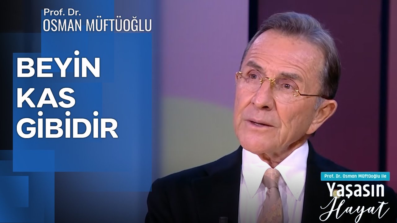 Beyninizi Aktif Tutun! | Prof. Dr. Osman Müftüoğlu