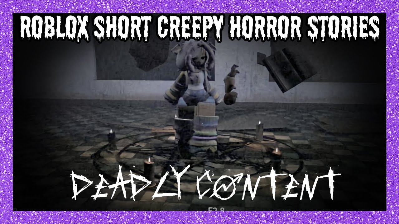 Roblox Short Creepy Horror Stories Deadly Content YouTube 
