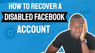 How To Recover A Disabled Facebook Account (Prevent It From Happening Again)
