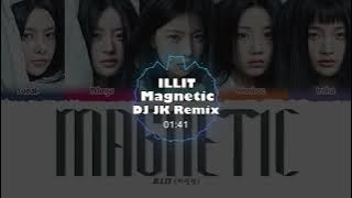 ILLIT (아일릿) - Magnetic 新版幻境 DjJK Remix⚡ 热门DJ音乐 | DJ舞曲 | 慢摇