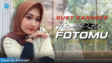 HITAM PUTIH FOTOMU - ( Ratih Purwasih ) KARAOKE DUET || AzmyUpil