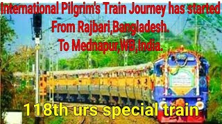 118th International Urs special train has started his travel from Rajbari,Bangladesh.