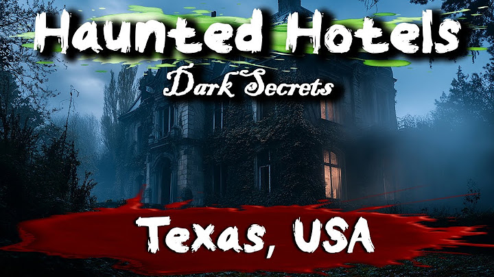 7 Haunted Hotels in Texas, USA