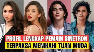 Profil Dan Biodata Pemain Sinetron TERPAKSA MENIKAHI TUAN MUDA ANTV