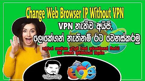 Change Web Browser Ip Address | Change Web Browser IP Without VPN in Sinhala | Ayyandi