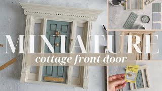 Miniature Dollhouse Ultimate Front Door Transformation (Bramble Cottage) Detailed Tutorial