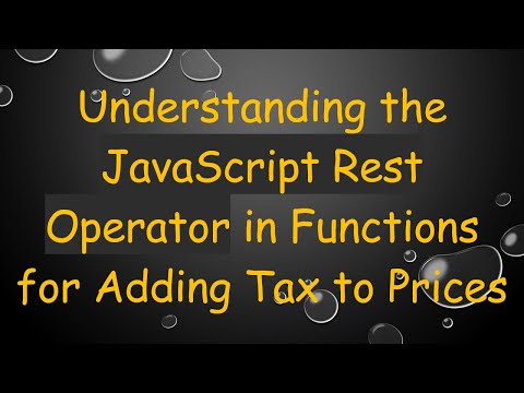 Understanding the JavaScript Rest Operator in Functions for Adding Tax to Prices