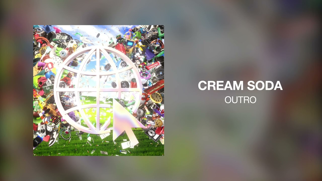 CREAM SODA - OUTRO