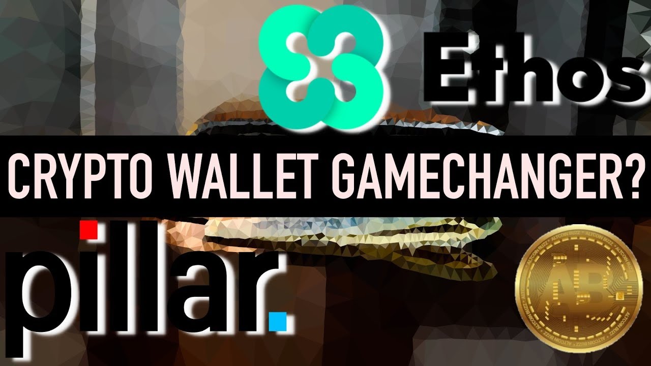 Which Cryptocurrency Wallet Will Be A Gamechanger? Ethos or Pillar?