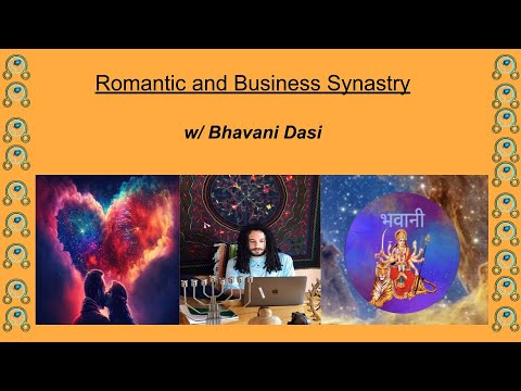 Romantic and Business Synastry w/ Bhavani Dasi
