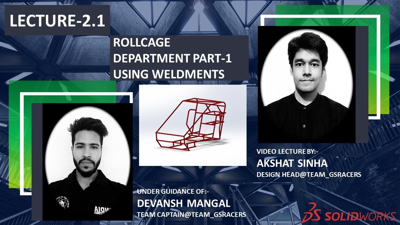 LECTURE 2.1 | PART-1 | ROLLCAGE | CHASSIS | WELDMENTS | TADPOLE | EFFICYCLE | ELECTRIC HYBRID | CAD