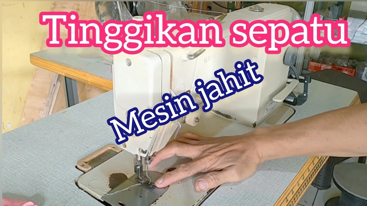 Cara tinggikan sepatu mesin jahit