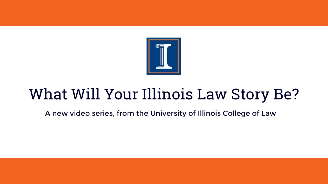 What Will Your Illinois Law Story Be?