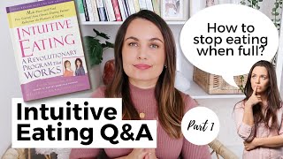 Intuitive Eating Q&A (Part 1) - How to stop eating when full Will IE help me lose weight