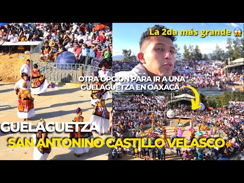 Guelaguetza 2022 : Así es la Guelaguetza de San Antonino Castillo Velasco | es ENORME 😱 | OAXACA