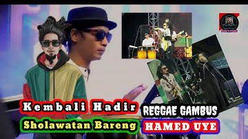 Hamed Uye 🔥 Sholawatan Bareng VERSI REGGAE Kembali Hadir
