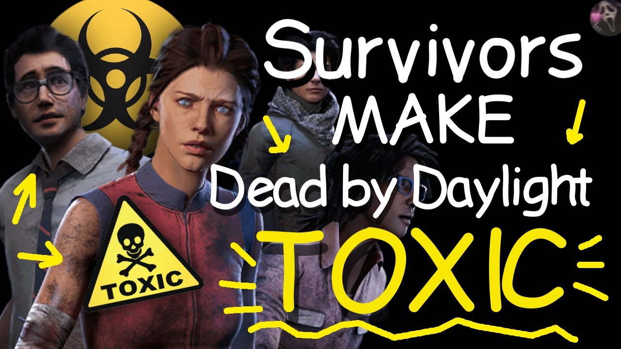 ДЕЛАЮТ ли выжившие сообщество Dead by Daylight ТОКСИЧНЫМИ?