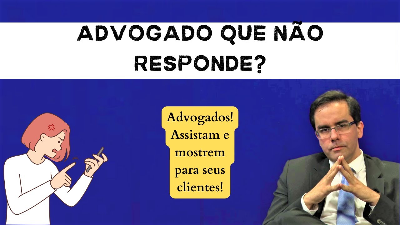 Advogado que Não Responde as Mensagens - Honorários Advocatícios